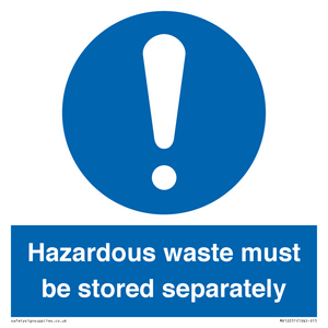 Hazardous Waste Must Be Stored Separately Sign